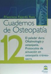 Portada de El paladar duro : oftalmología y osteopatía : protocolos de actuación en osteopatía cráneo-sacra