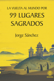 Portada de La vuelta al mundo por 99 lugares sagrados