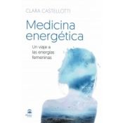 Portada de MEDICINA ENERGETICA. UN VIAJE A LAS ENERGIAS FEMENINAS