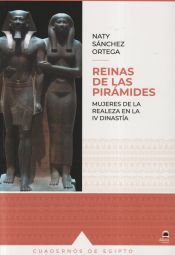 Portada de Reinas de las pirámides: Mujeres de la realeza en la IV Dinastía