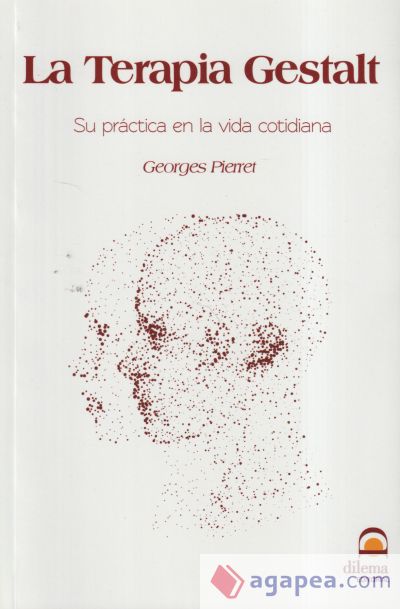 Terapia Gestalt: Su práctica en la vida cotidiana