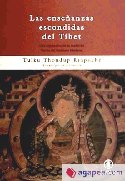 ENSEÑANZAS ESCONDIDAS DEL TÍBET, LAS UNA EXPOSICIÓN DE LA TRADICIÓN TERMA DEL BUDISMO TIBETANO