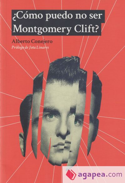 ¿Cómo puedo no ser Montgomery Clift?