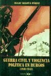 Portada de GUERRA CIVIL VIOLENCIA POLITICA BURGOS 1936-43