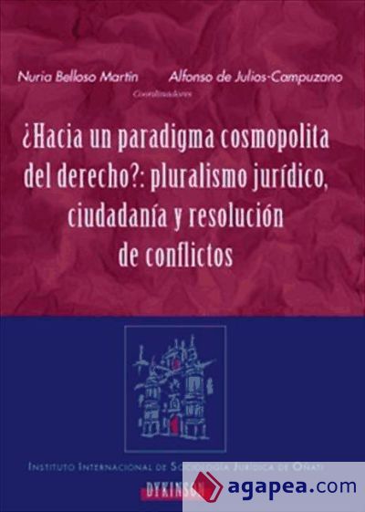 ¿Hacia un paradigma cosmopolita del derecho? Pluralismo jurídico, ciudadanía y resolución de conflictos (Ebook)