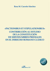 Portada de «Pactionibus et stipulationibus» Contribución al estudio de la constitución de servidumbres prediales en el Derecho Romano clásico