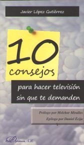 Portada de 10 Consejos para hacer televisión sin que te demanden