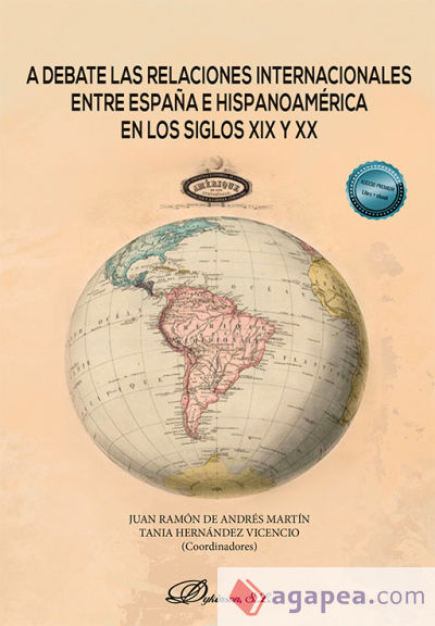 A debate las relaciones internacionales entre España e Hispanoamérica en los siglos XIX y XX