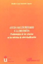 Portada de AYUDA MULTICRITERIO A LA DECISIÓN: PROBLEMÁTICA DE LOS CRITERIOS EN LOS MÉTODOS DE SOBRECLASIFICACIÓN