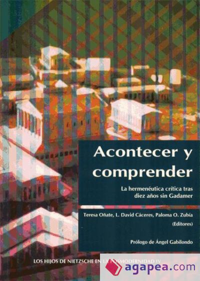 Acontecer y comprender. La hermenéutica crítica tras diez años sin Gadamer