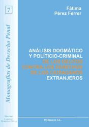 Portada de Análisis dogmático y político-criminal de los delitos contra los derechos de los ciudadanos extranjeros