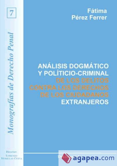 Análisis dogmático y político-criminal de los delitos contra los derechos de los ciudadanos extranjeros