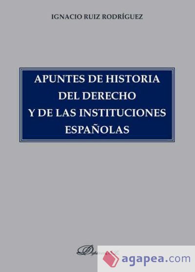 Apuntes de historia del derecho y de las instituciones españolas