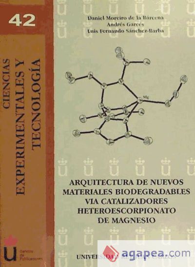 Arquitectura de nuevos materiales biodegradables via catalizadores heteroescorpoonato de magnesio