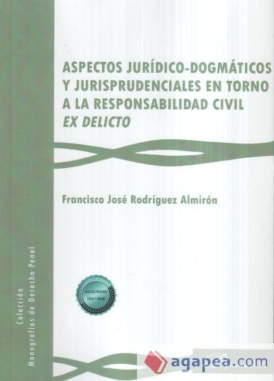 Aspectos jurídico-dogmáticos y jurisprudenciales en torno a la responsabilidad civil ex delicto