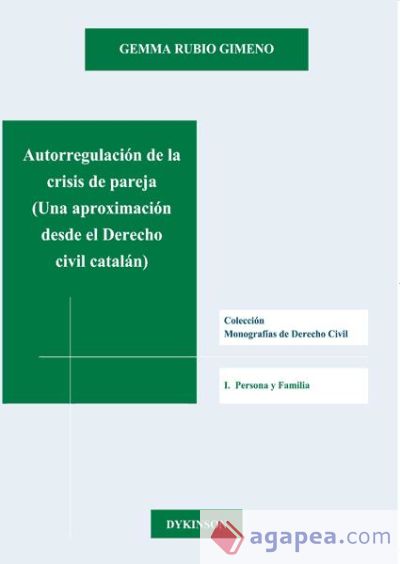 Autorregulación de la crisis de pareja. Una aproximación desde el Derecho civil catalán