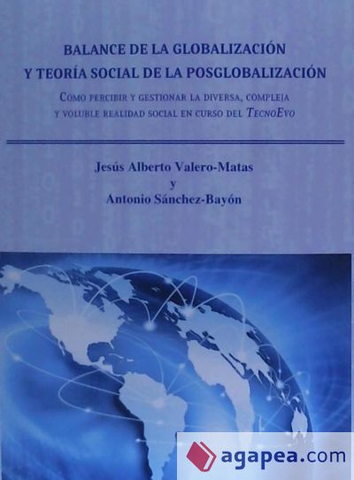 BALANCE DE LA GLOBALIZACION Y TEORIA SOCIAL DE LA POSGLOBALIZACION