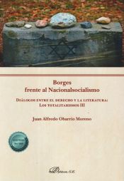 Portada de Borges frente al Nacionalsocialismo: Diálogos entre el derecho y la literatura: Los totalitarismos III