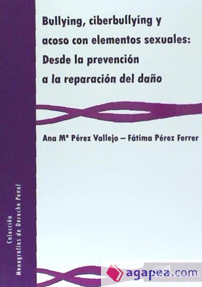 Bullying, ciberbullying y acoso con elementos sexuales: desde la prevención a la reparación del daño