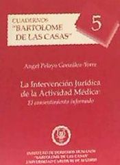 Portada de CUADERNOS BARTOLOMÉ DE LAS CASAS, Nº 5. LA INTERVENCIÓN JURÍDICA DE LA ACTIVIDAD MÉDICA. EL CONSENTIMIENTO INFORMADO