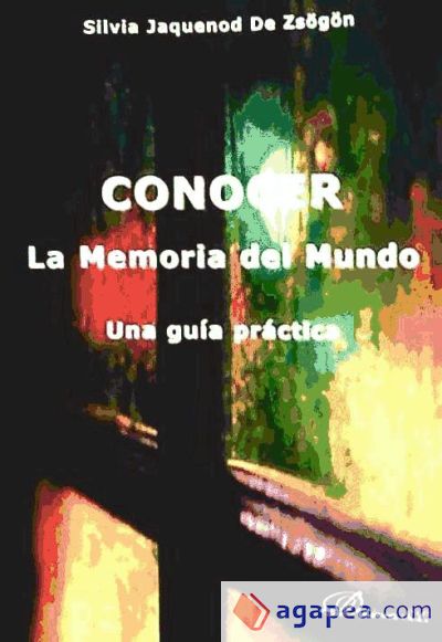 Conocer. La memoria del mundo. Una guía práctica