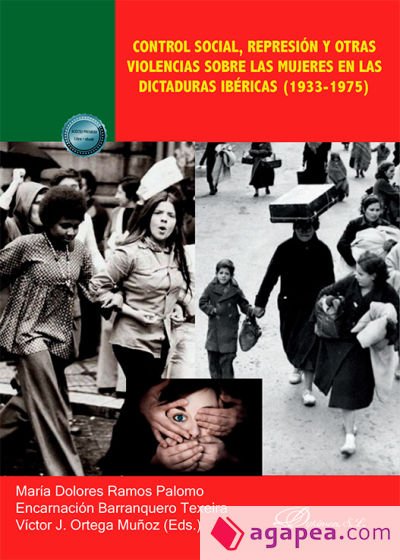 Control social, represión y otras violencias sobre las mujeres en las dictaduras ibéricas (1933-1975)