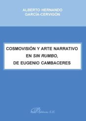 Portada de Cosmovisión y arte narrativo en Sin Rumbo, de Eugenio Cambaceres