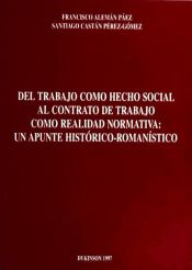 Portada de DEL TRABAJO COMO HECHO SOCIAL AL CONTRATO DE TRABAJO COMO REALIDAD NORMATIVA: UN APUNTE HISTÓRICO-ROMANÍSTICO