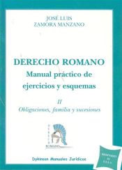 Portada de Derecho Romano. Manual práctico de ejercicios y esquemas. Obligaciones, familia y sucesiones