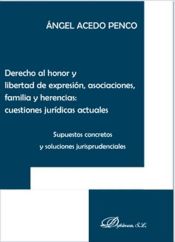 Portada de Derecho al honor y libertad de expresion, asociaciones, familia y herencias : cuestiones jur¡dicas actuales