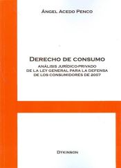 Portada de Derecho de consumo. Análisis jurídico-privado de la Ley General para la Defensa de los Consumidores de 2007