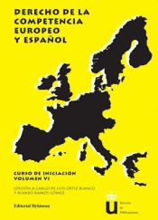 Portada de Derecho de la competencia europeo y español. Curso de iniciación, volumen VI