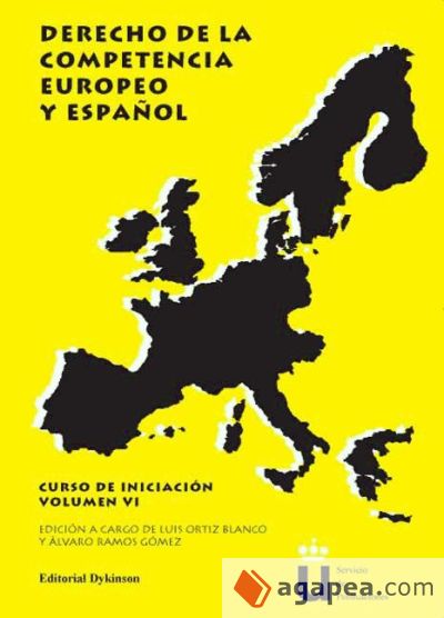 Derecho de la competencia europeo y español. Curso de iniciación, volumen VI