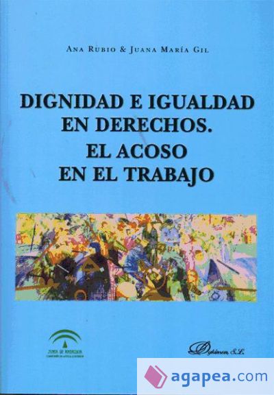 Dignidad e igualdad en derechos. El acoso en el trabajo