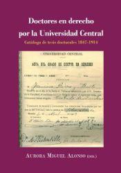 Portada de Doctores en derecho por la Universidad Central: Catálogo de tesis doctorales 1817-1914