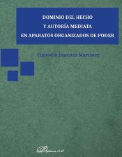 Portada de Dominio del hecho y autoría mediata en aparatos organizados de poder