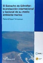 Portada de El Estrecho de Gibraltar: La protección internacional y nacional de su medio ambiente marino