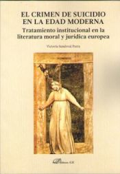 Portada de El crimen de suicidio en la Edad Moderna: Tratamiento institucional en la literatura moral y jurídica europea