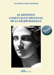 Portada de El depósito como cauce negocial de la mujer romana