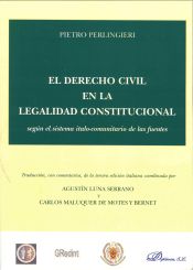 Portada de El derecho civil en la legalidad constitucional según el sistema italo-comunitario de las fuentes