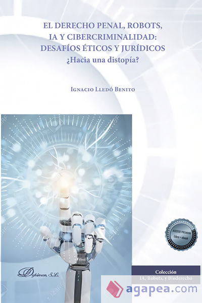 El derecho penal, robots, IA y cibercriminalidad: desafíos éticos y jurídicos