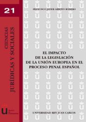 Portada de El impacto de la legislación de la Unión Europea en el proceso penal español