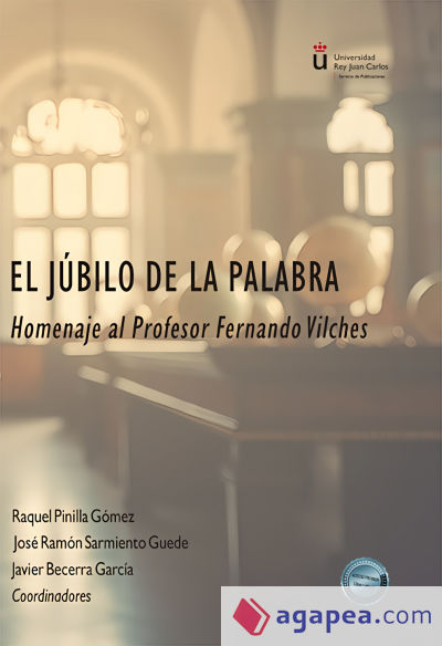 El júbilo de la palabra: Homenaje al Profesor Fernando Vilches