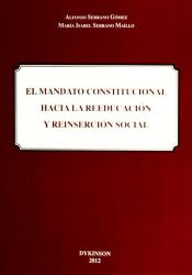 Portada de El mandato constitucional hacia la reeducación y reinserción social