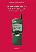 Portada de El menosprecio de la lengua. El espa&ntilde;ol en la prensa (Ebook)
