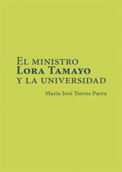 Portada de El ministro Lora Tamayo y la universidad