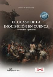 Portada de El ocaso de la inquisición en Cuenca: Evolución y personal