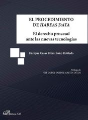 Portada de El procedimiento de Habeas Data: El derecho procesal ante las nuevas tecnologías