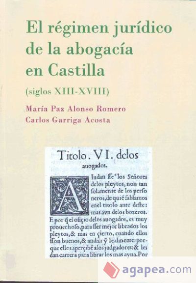 El régimen jurídico de la abogacía en Castilla. Siglos XIII-XVIII