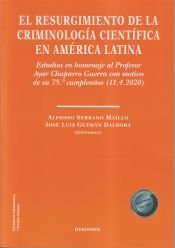 Portada de El resurgimiento de la criminología científica en América Latina: Estudios en homenaje al Profesor Ayar Chaparro Guerra con motivo de su 75.º cumpleaños (11.4.2020)